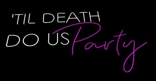 White LED Neon " Till Death Do Us Party" uppercase white and cursive hot pink on clear acrylic